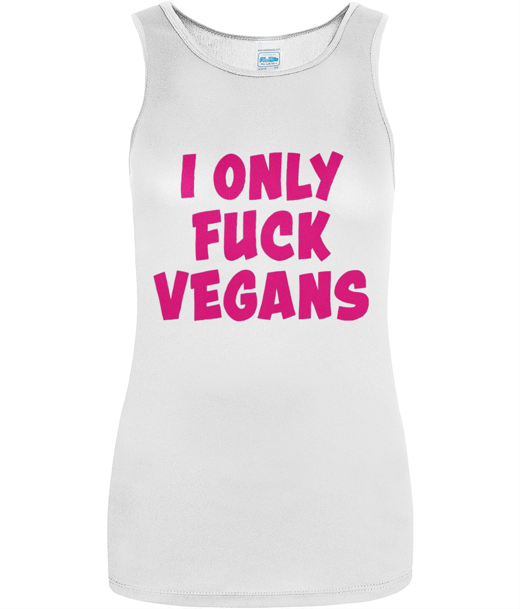 I Only Fuck Vegans - Women's Vest